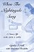 When the Nightingale Sang - A Nurse's Life in the 1950s and 1960s