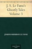 J. S. Le Fanus Ghostly Tales, Volume 3