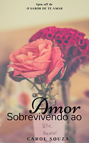 Sobrevivendo ao Amor: Spin off de O Sabor de Te Amar (Portuguese Edition)