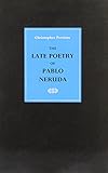 The late poetry of Pablo Neruda
