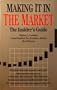 Making It in the Market: The Insider's Guide