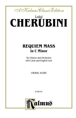 Requiem Mass in C Minor: For Chorus and Orchestra, Choral Score: a Kalmus Classic Edition (Kalmus Edition)