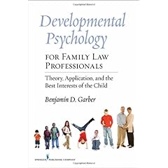 【クリックで詳細表示】Developmental Psychology for Family Law Professionals： Theory， Application， and the Best Interests of the Child [ペーパーバック]