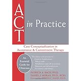 ACT in Practice: Case Conceptualization in Acceptance and Commitment Therapy