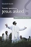 Twenty Questions Jesus Asked: what is he asking you?