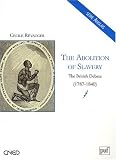 The abolition of slavery : The british debate (1787-1840)
