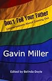 Don't Tell Your Father - Conversations About Coming Out Don't Tell Your Father - Conversations About Coming Out