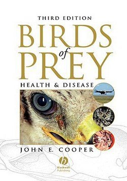 John E. Cooper: Birds of Prey : Health and Disease (Hardcover); 2002 Edition