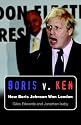 Boris V. Ken: How Boris Johnson Won London