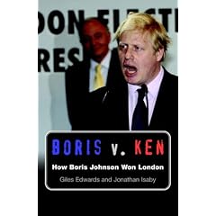 Boris V. Ken: How Boris Johnson Won London