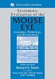 Systematic Evaluation of the Mouse Eye: Anatomy, Pathology, and Biomethods (Research Methods for Mutant Mice)