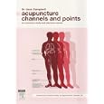 Acupuncture Channels and Points by Joan Campbell