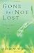 Gone but Not Lost: Grieving the Death of a Child