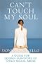 Can't Touch My Soul: A Guide for Lesbian Survivors of Child Sexual Abuse