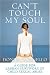 Can't Touch My Soul: A Guide for Lesbian Survivors of Child Sexual Abuse