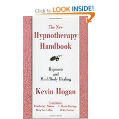 The New Hypnotherapy Handbook: Hypnosis and Mind Body Healing