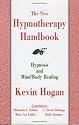 The New Hypnotherapy Handbook: Hypnosis and Mind Body Healing