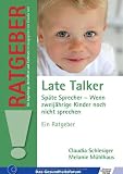 Produkt-Bild: Late Talker: Sp&auml;te Sprecher - Wenn zweij&auml;hrige Kinder noch nicht sprechen