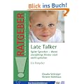 Late Talker: Sp�te Sprecher - Wenn zweij�hrige Kinder noch nicht sprechen