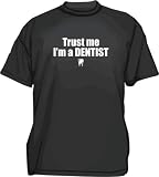 Trust Me I'm A Dentist Men's tee Shirt in 12 colors Small thru 6XL