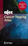 AJCC Cancer Staging Atlas: AJCC Cancer Staging Illustrations in PowerPoint® From the AJCC Cancer Staging Atlas