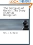 The Dominion of the Air: The Story of Aerial Navigation