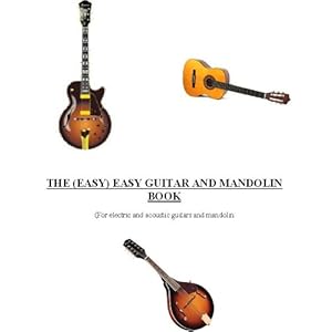 The (Easy) Easy Guitar and Mandolin Book