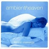 Ambient Heaven - Tantric Massage