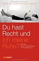 Du hast Recht und ich meine Ruhe?: Effektive Beziehungsstrategien f&uuml;r Konfliktscheue