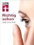 Richtig sehen: Laser, Linse, Brille