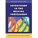Supervision in the Helping Professions