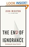 The End of Ignorance: Multiplying Our Human Potential