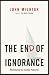 The End of Ignorance: Multiplying Our Human Potential