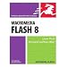 Macromedia Flash 8 for Windows & Macintosh (Visual QuickStart Guide)