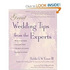 Great Wedding Tips From The Experts : What Every Bride Can Learn from the Most Successful Wedding Planners