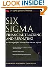 Six Sigma Financial Tracking and Reporting: Measuring Project Performance and P&L Impact (Six SIGMA Operational Methods)