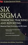Six Sigma Financial Tracking and Reporting (Six SIGMA Operational Methods)