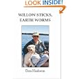 Willow Sticks, Earth Worms by Don Haaheim