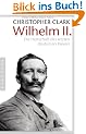 Wilhelm II.: Die Herrschaft des letzten deutschen Kaisers