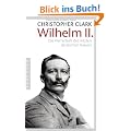 Wilhelm II.: Die Herrschaft des letzten deutschen Kaisers