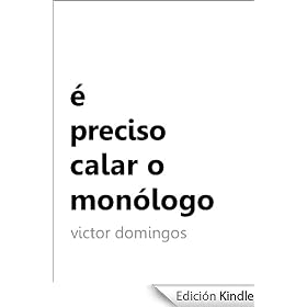 É Preciso Calar o Monólogo