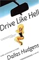 Drive Like Hell: A Novel