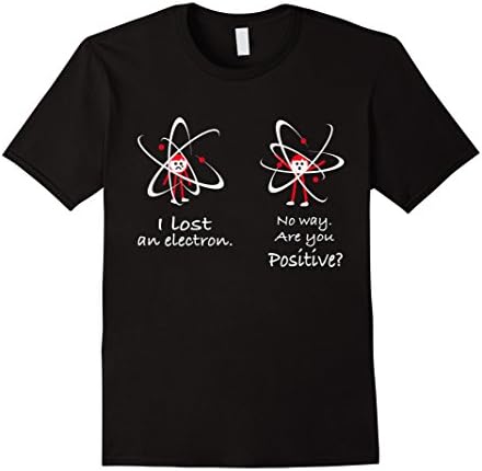 Men's I Lost an Electron Are You Positive T-Shirt 3XL Black