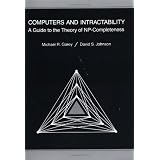 Computers and Intractability: A Guide to the Theory of NP-Completeness (Series of Books in the Mathematical Sciences) ~ Michael R. Garey