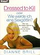 Dressed to Kill oder Wie werde ich eine Sexg�ttin?