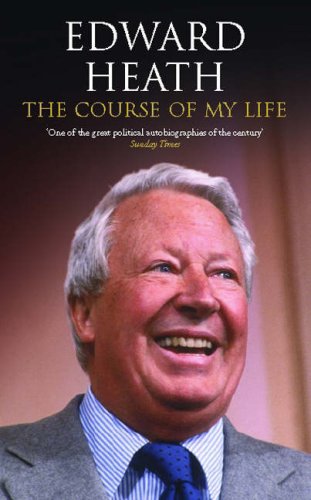 The Course of My Life: The Autobiography of Edward Heath (Politicos Great Statesmen)