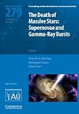 The death of massive stars : supernovae and gamma-ray bursts : Proceedings of the 279th Symposium of the International Astronomical Union held in Nikko, Japan, March 12-16, 2012