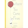 Where You Came from