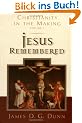 Jesus Remembered: Christianity in the Making
