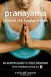 Pranayama Beyond the Fundamentals: An In-Depth Guide to Yogic Breathing with Instructional CD